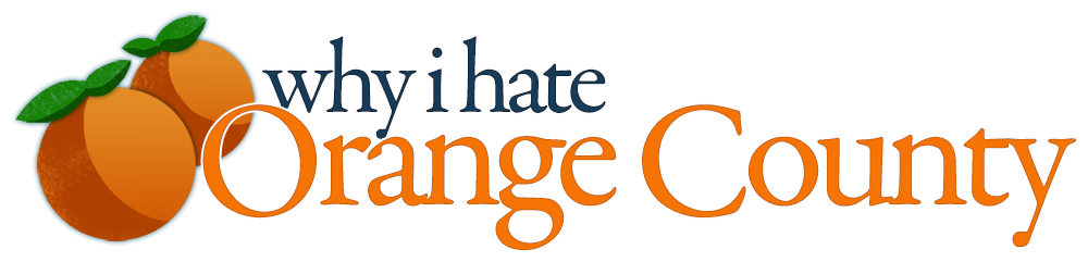 Why I Hate Orange County